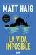 Matt Haig - La vida imposible (libro electrónico)